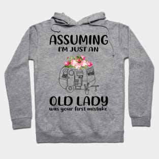 Assuming I'm Just An Old Lady Was Your First Hoodie